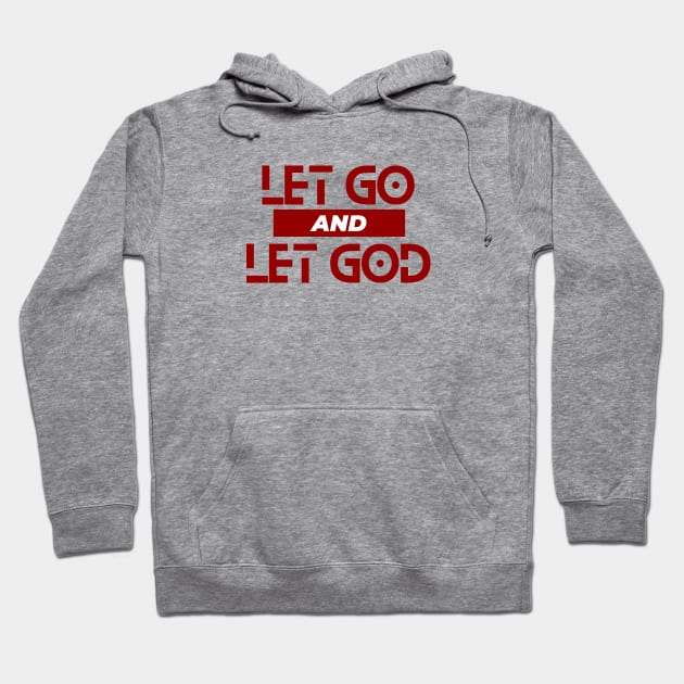 Let Go and Let God | Christian Saying Hoodie by All Things Gospel